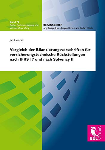 Vergleich der Bilanzierungsvorschriften für versicherungstechnische Rückstellungen nach IFRS 17 und nach Solvency II: Die Bausteinansätze für ... in der Schaden- und Unfallversicherung