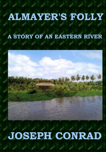 ALMAYER'S FOLLY Joseph Conrad: A Story of an Eastern River von Independently published
