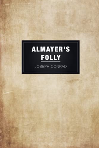 Almayer's Folly by Joseph Conrad Annotated