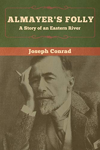 Almayer's Folly: A Story of an Eastern River von Bibliotech Press
