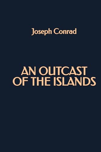 An Outcast of the Islands An Outcast of the Islands von Independently published