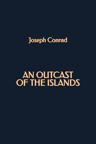 An Outcast of the Islands An Outcast of the Islands von Independently published