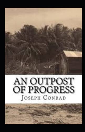 An Outpost of Progress Illustrated von Independently published