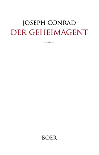 Der Geheimagent: Übersetzung von Ernst Wolfgang Freissler Der Geheimagent: Übersetzung von Ernst Wolfgang Freissler