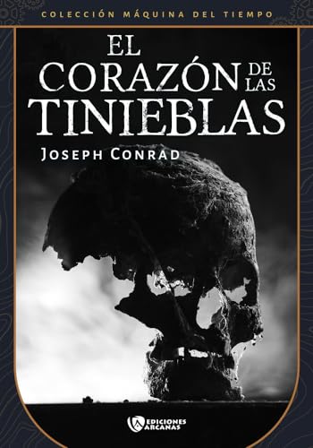 El corazón de las tinieblas (La máquina del tiempo, Band 5) von Ediciones Arcanas, C.B.