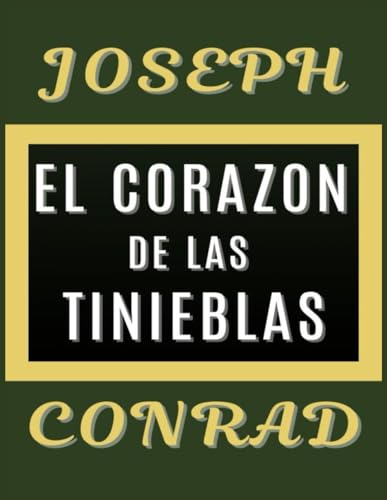 El corazón de las tinieblas: (Heart of Darkness) von Independently published