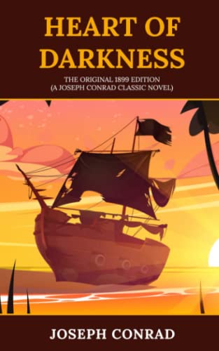 Heart Of Darkness: The Original 1899 Edition (A Joseph Conrad Classics) von Independently published
