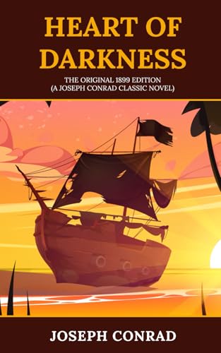Heart Of Darkness: The Original 1899 Edition (A Joseph Conrad Classics) von Independently published