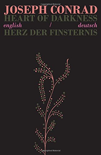 Heart of Darkness/Herz der Finsternis: Bilingual Parallel Text in English/Deutsch Heart of Darkness/Herz der Finsternis: Bilingual Parallel Text in English/Deutsch