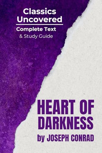 Heart of Darkness (Classics Uncovered Edition): Complete Text and Study Guide von Independently published