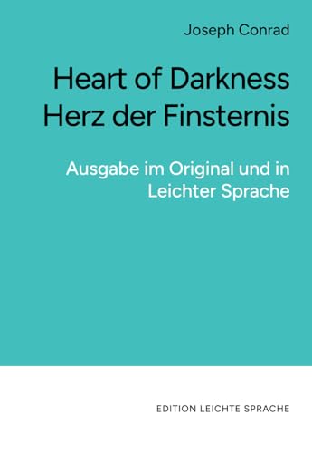 Heart of Darkness | Herz der Finsternis (in leichter Sprache): Zweisprachige Ausgabe im Original und in Leichter Sprache von LS-Media