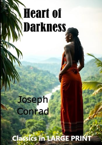 Heart of Darkness -- LARGE PRINT: Classics in LARGE PRINT Heart of Darkness -- LARGE PRINT: Classics in LARGE PRINT von Independently published