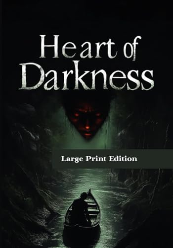 Heart of Darkness – Large Print Edition: A Timeless Tale of Power, Madness, and the Shadows Within Heart of Darkness – Large Print Edition: A Timeless Tale of Power, Madness, and the Shadows Within von Independently published