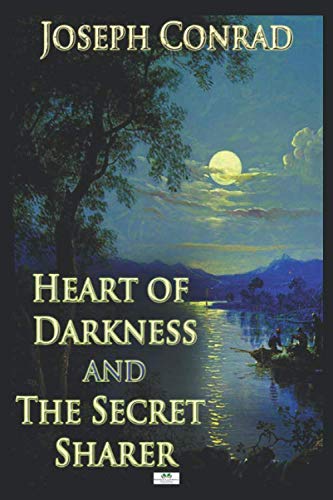 Heart of Darkness and The Secret Sharer Heart of Darkness and The Secret Sharer