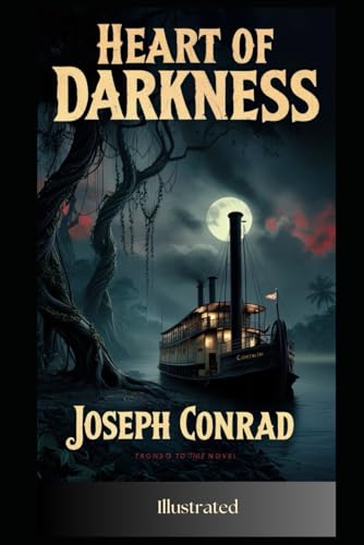 Heart of Darkness by Joseph Conrad: ( Illustrated )