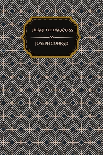 Heart of Darkness by Joseph Conrad: A Classic Tale of Colonialism, Moral Corruption, and Human Nature: A Haunting Exploration of Imperialism, Human Nature, and the Darkness Within Heart of Darkness by Joseph Conrad: A Classic Tale of Colonialism, Moral Corruption, and Human Nature: A Haunting Exploration of Imperialism, Human Nature, and the Darkness Within von Independently published