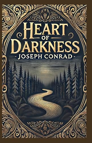 Heart of Darkness: A Journey into the Human Psyche and the Shadows of Colonialism Heart of Darkness: A Journey into the Human Psyche and the Shadows of Colonialism von Independently published