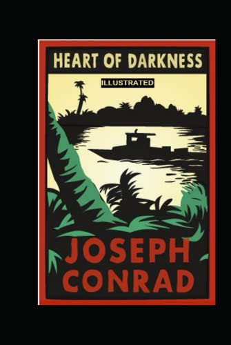 Heart of Darkness: Classic Original Edition Illustrated Heart of Darkness: Classic Original Edition Illustrated