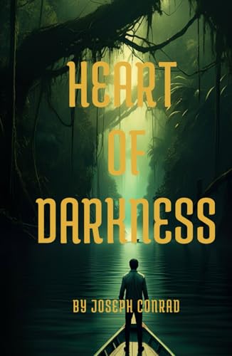 Heart of Darkness: Journey Into the Heart of Human Nature and the Shadows of Imperialism Heart of Darkness: Journey Into the Heart of Human Nature and the Shadows of Imperialism von Independently published