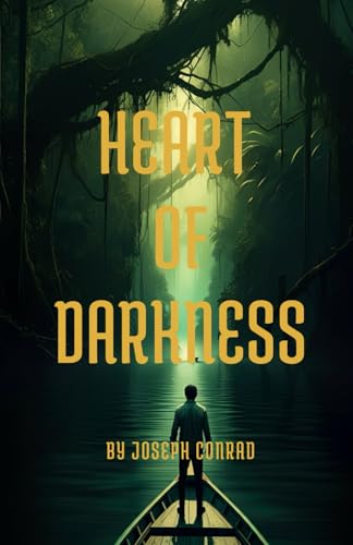 Heart of Darkness: Journey Into the Heart of Human Nature and the Shadows of Imperialism Heart of Darkness: Journey Into the Heart of Human Nature and the Shadows of Imperialism von Independently published