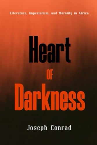 Heart of Darkness: Literature, Imperialism, and Morality in Africa: Exploring the Themes of Imperialism and Colonialism in Joseph Conrad's "Heart of Darkness" von Independently published