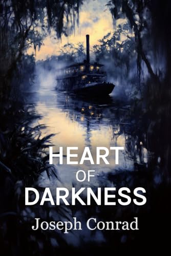 Heart of Darkness: The 1902 Classic Novella in Literary Fiction and Psychological Exploration Heart of Darkness: The 1902 Classic Novella in Literary Fiction and Psychological Exploration von Independently published
