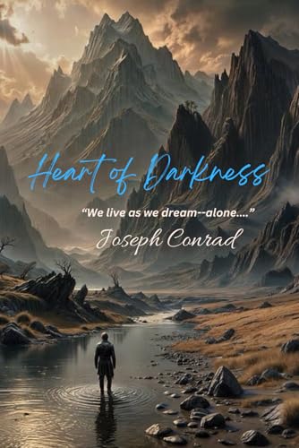 Heart of Darkness: “We live as we dream--alone....” Heart of Darkness: “We live as we dream--alone....” von Independently published