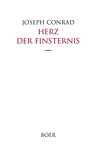 Herz der Finsternis: Übersetzung von Ernst Wolfgang Freissler Herz der Finsternis: Übersetzung von Ernst Wolfgang Freissler