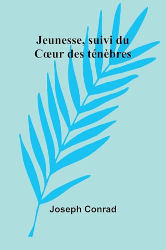 Jeunesse, suivi du C¿ur des ténèbres Jeunesse, suivi du C¿ur des ténèbres von Alpha Edition