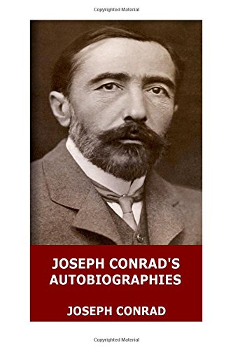 Joseph Conrad's Autobiographies: The Mirror of the Sea and A Personal Record von CreateSpace Independent Publishing Platform