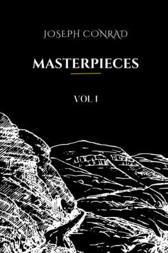 Joseph Conrad: Masterpieces Volume 1 - Typhoon, Heart of Darkness, The Secret Sharer, The Shaddow Line & Youth a Narrative Joseph Conrad: Masterpieces Volume 1 - Typhoon, Heart of Darkness, The Secret Sharer, The Shaddow Line & Youth a Narrative