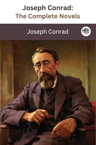 Joseph Conrad: The Complete Novels (The Greatest Writers of All Time Book 36) von Grapevine India