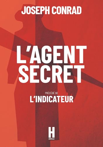 L'AGENT SECRET: précédé de L'Indicateur von HERACLES