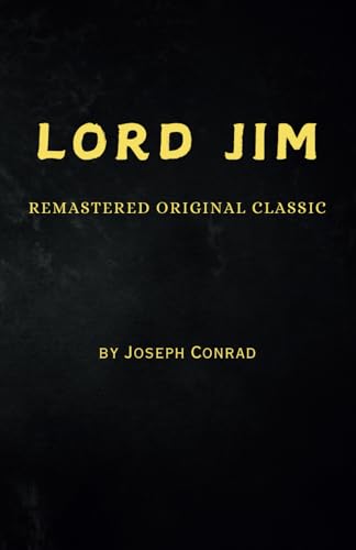 Lord Jim: Remastered Original Classic Lord Jim: Remastered Original Classic von Independently published