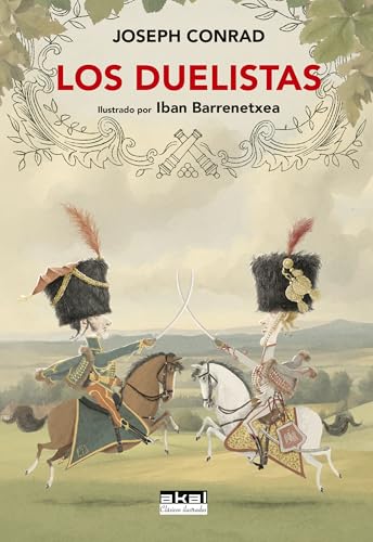 Los duelistas: Ilustrado por Iban Barrenetxea (Clásicos ilustrados, Band 9) von Ediciones Akal