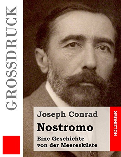 Nostromo (Großdruck): Eine Geschichte von der Meeresküste
