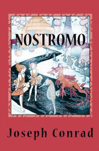 Nostromo: (A Tale of the Seaboard) von E-Kitap Projesi & Cheapest Books