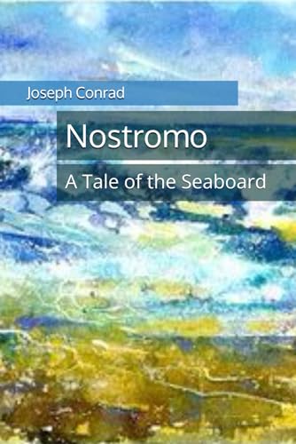 Nostromo: A Tale of the Seaboard Nostromo: A Tale of the Seaboard von Independently published