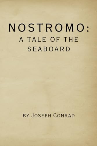 Nostromo: A Tale of the Seaboard Nostromo: A Tale of the Seaboard von Independently published