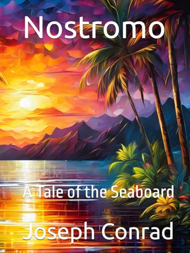 Nostromo: A Tale of the Seaboard Nostromo: A Tale of the Seaboard von Independently published