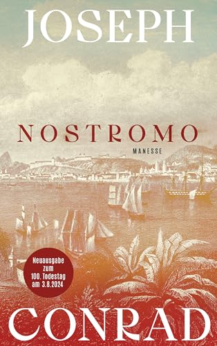 Nostromo: Roman. Übersetzt von Julian und Gisbert Haefs, mit einem Nachwort von Robert Menasse Nostromo: Roman. Übersetzt von Julian und Gisbert Haefs, mit einem Nachwort von Robert Menasse