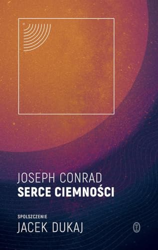 Serce ciemnosci spolszczenie Jacek Dukaj Serce ciemnosci spolszczenie Jacek Dukaj