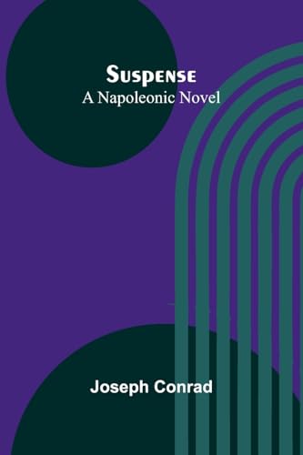 Suspense: A Napoleonic Novel Suspense: A Napoleonic Novel von Alpha Edition