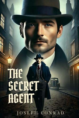 THE SECRET AGENT: Classic Edition with Complete Original Illustrations THE SECRET AGENT: Classic Edition with Complete Original Illustrations von Independently published