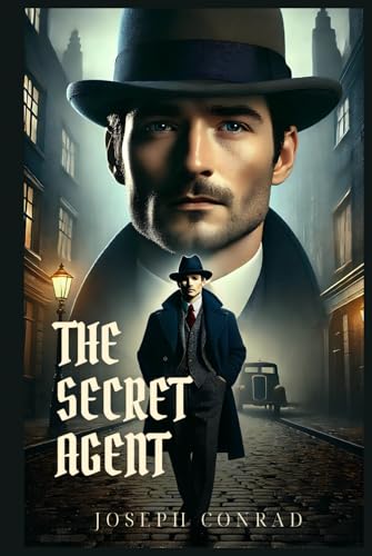 THE SECRET AGENT: Classic Edition with Complete Original Illustrations THE SECRET AGENT: Classic Edition with Complete Original Illustrations von Independently published