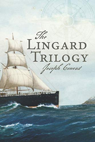 The Lingard Trilogy: Almayer's Folly, An Outcast of the Islands, The Rescue The Lingard Trilogy: Almayer's Folly, An Outcast of the Islands, The Rescue