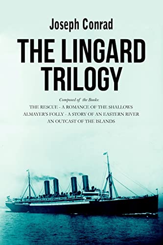 The Lingard Trilogy: The Rescue, A Romance of the Shallows; Almayer’s Folly, A Story of an Eastern River; An Outcast of the Islands The Lingard Trilogy: The Rescue, A Romance of the Shallows; Almayer’s Folly, A Story of an Eastern River; An Outcast of the Islands von CREATESPACE