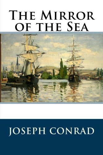 The Mirror of the Sea von CreateSpace Independent Publishing Platform