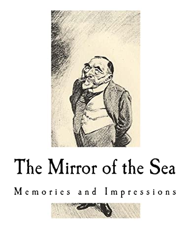 The Mirror of the Sea: Memories and Impressions (Joseph Conrad) von Createspace Independent Publishing Platform