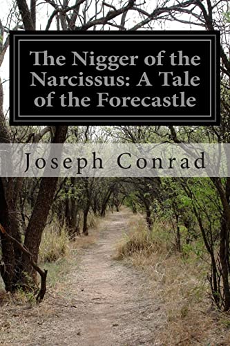 The Nigger of the Narcissus: A Tale of the Forecastle The Nigger of the Narcissus: A Tale of the Forecastle von CREATESPACE